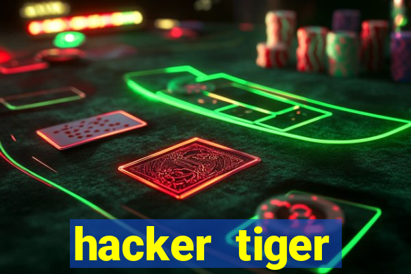 hacker tiger fortune gratis